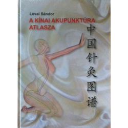 LÉVAI SÁNDOR:  A kínai akupunktúra atlasza